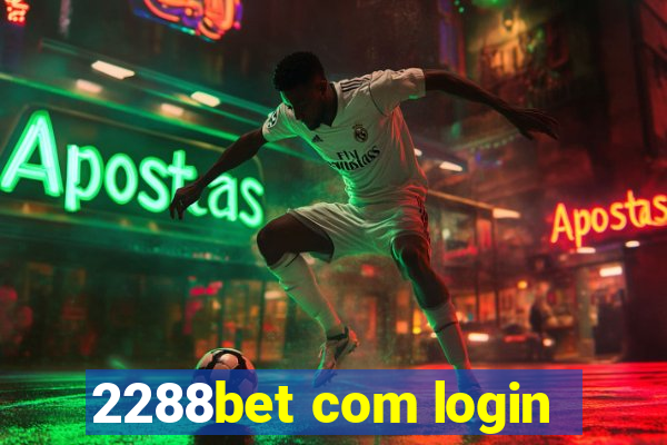 2288bet com login